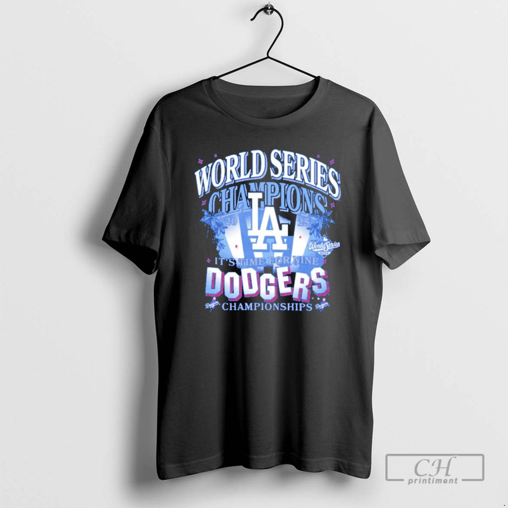 Classic Los Angeles Dodgers 2025 World Series Champions Its Time For Nine Championships Blue