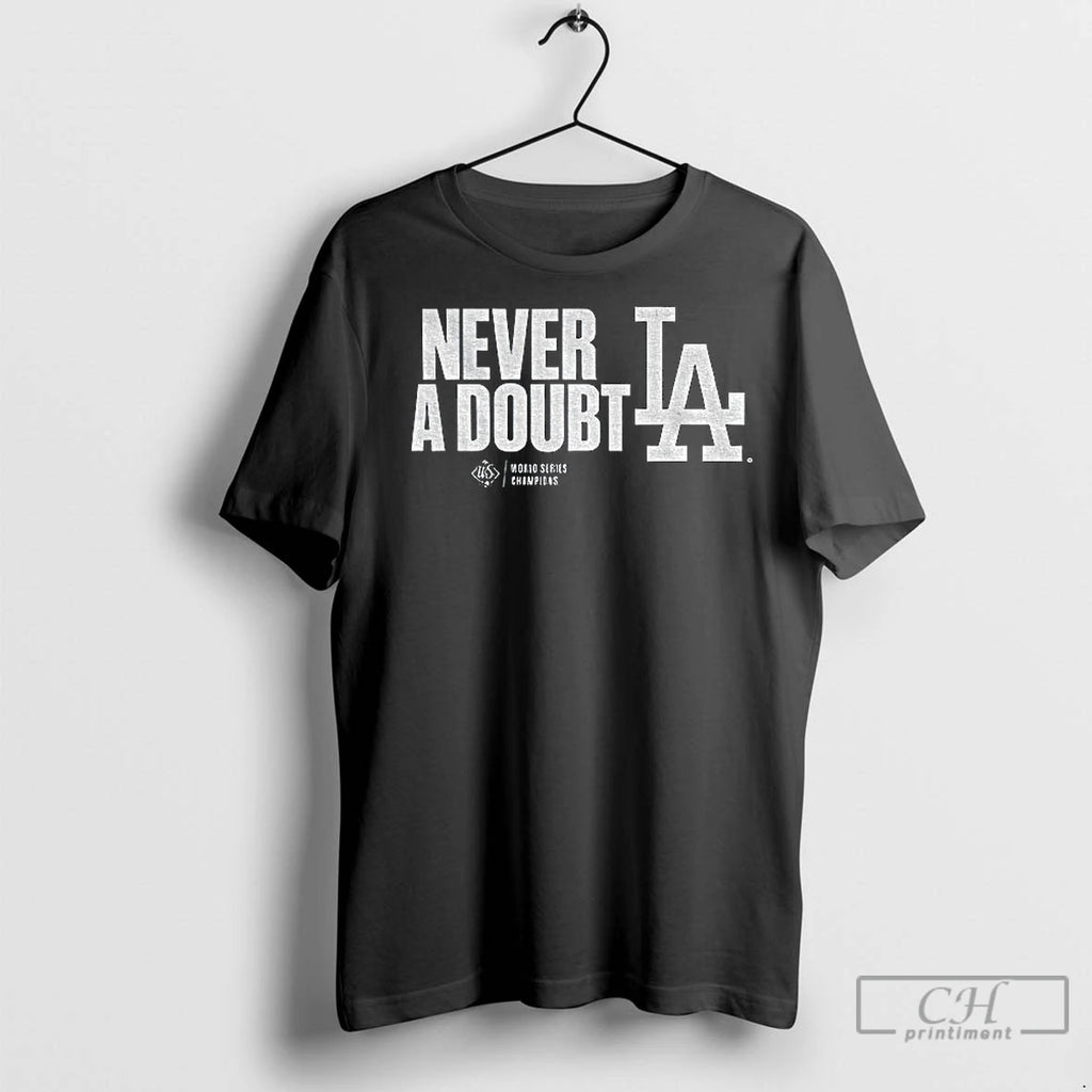 Classic Los Angeles Dodgers Mlb Baseball World Series Never A Doubt 2025