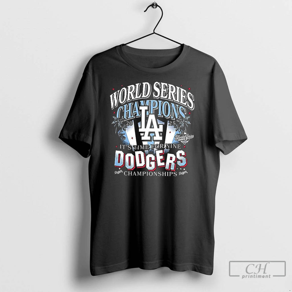 Classic Los Angeles Dodgers Its Time For Nine 2025 World Series Champions