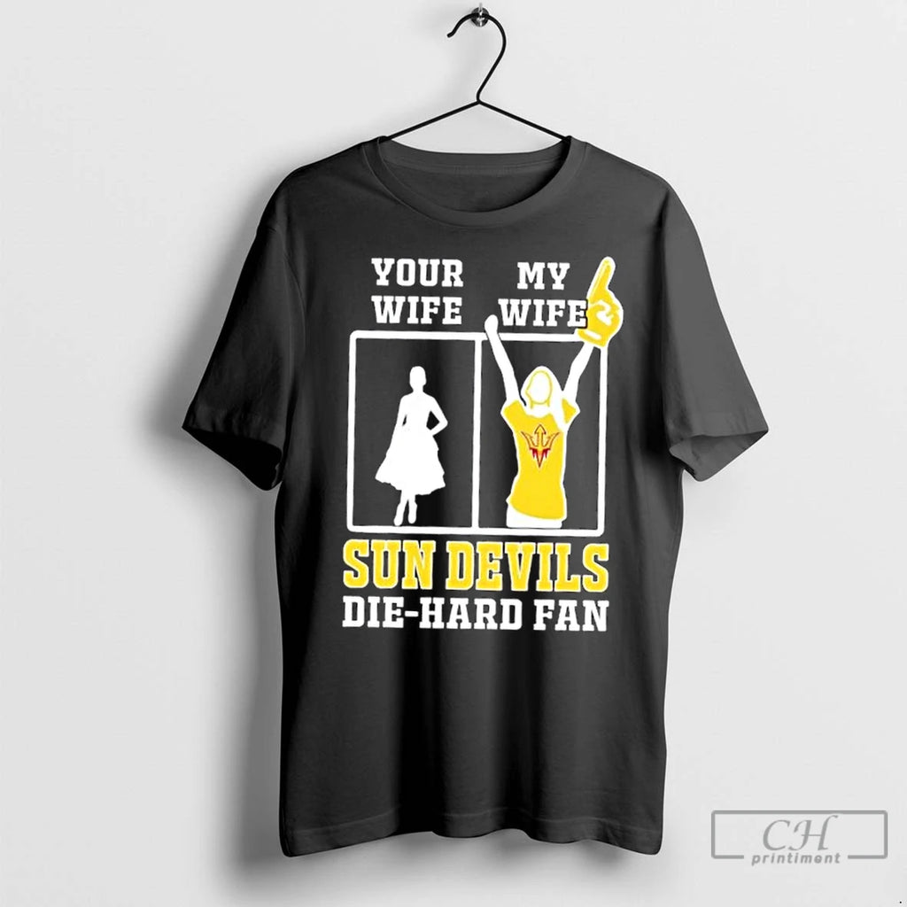 Classic My Wife Arizona State Sun Devils Football Die Hard Fan