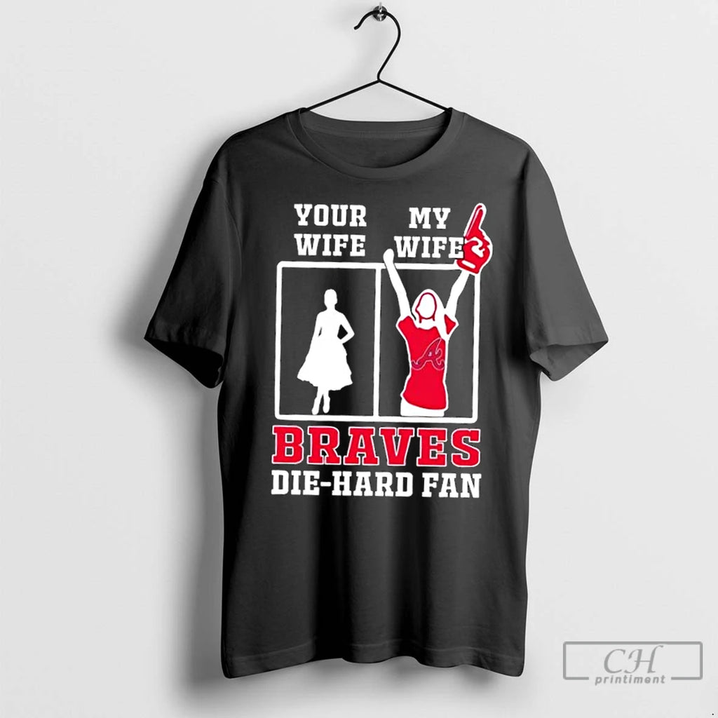 Classic My Wife Atlanta Braves Baseball Die Hard Fan