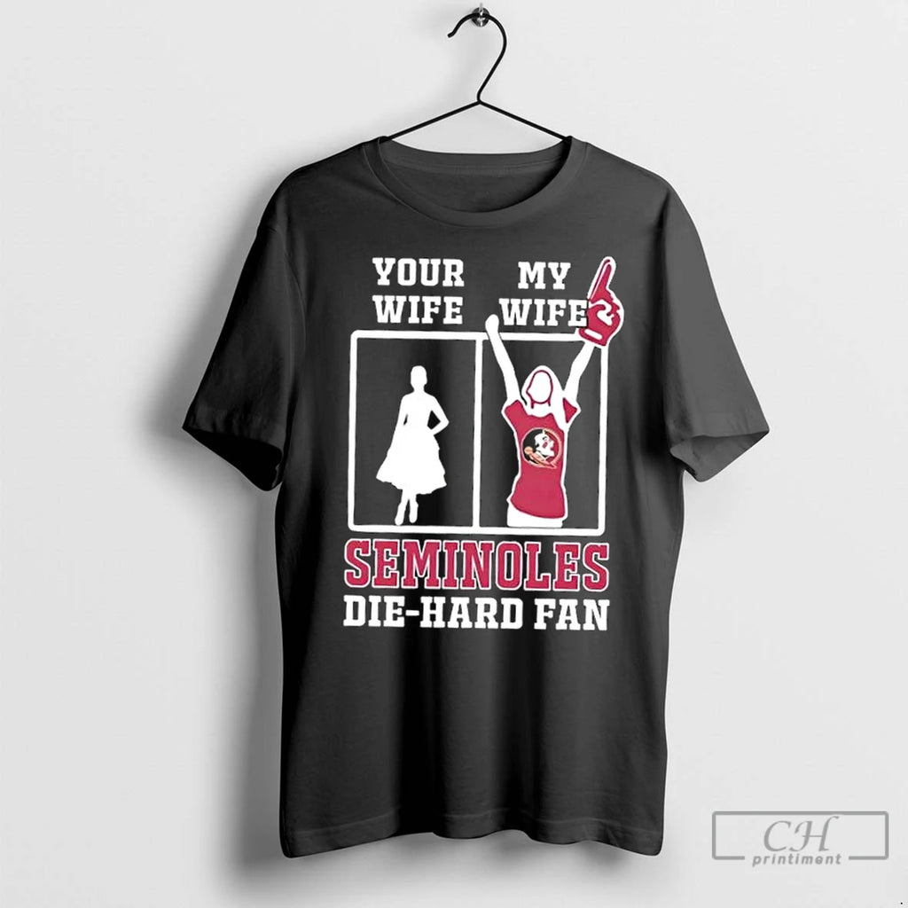 Classic My Wife Florida State Seminoles Football Die Hard Fan