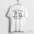 Classic Raccoon And Possum Though We Wander Lost We Are Not Alone T Shirs Sweater