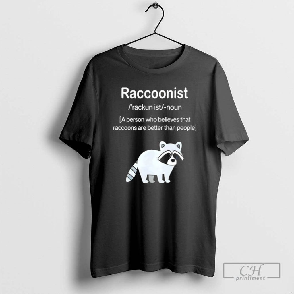 Classic Raccoonist A Person Who Believes That Raccoons Are Better Than People Shirt Sweater