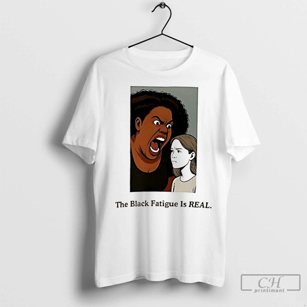 Classic The Black Fatigue Is Real Graphic