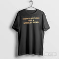 Classic Theres Nothing Like A Wrigley Roar Shirt Sweater