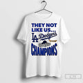 Classic They Not Like Us Los Angeles Dodgers 2025 World Series Champions