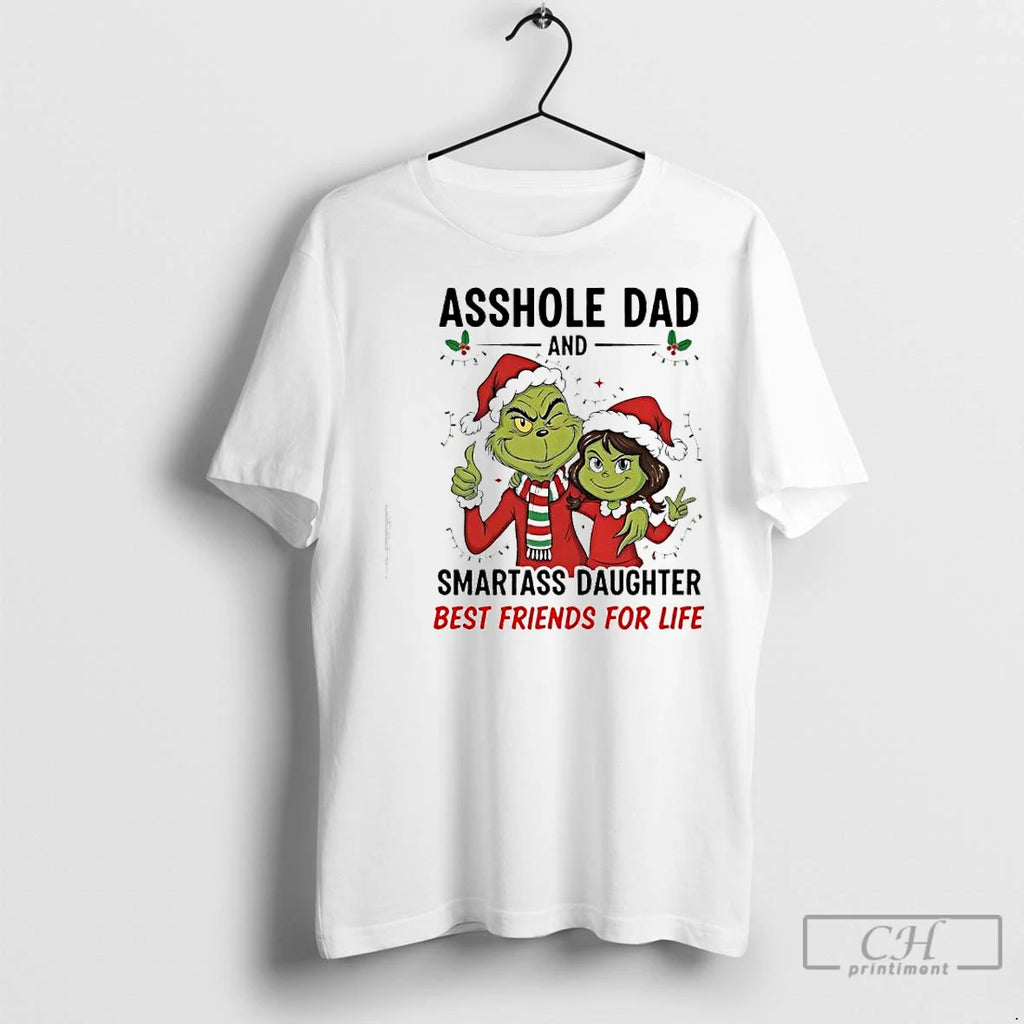 Classic Xmas Grinch Asshole Dad And Smartass Daughter Best Friends For Life