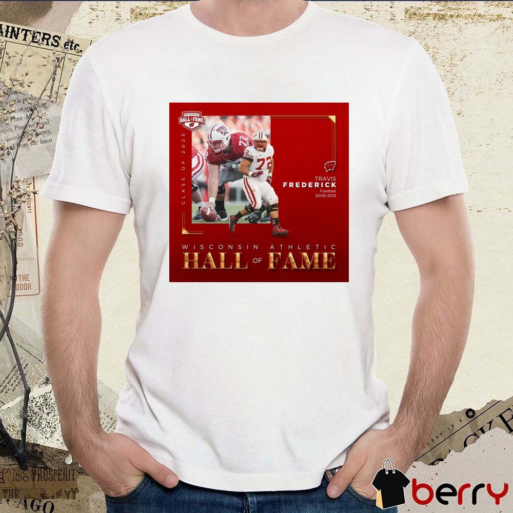 Congratulations Travis Frederick Wisconsin Badgers Football Wisconsin Athletic Hall of Fame Class of 2025 Poster shirt