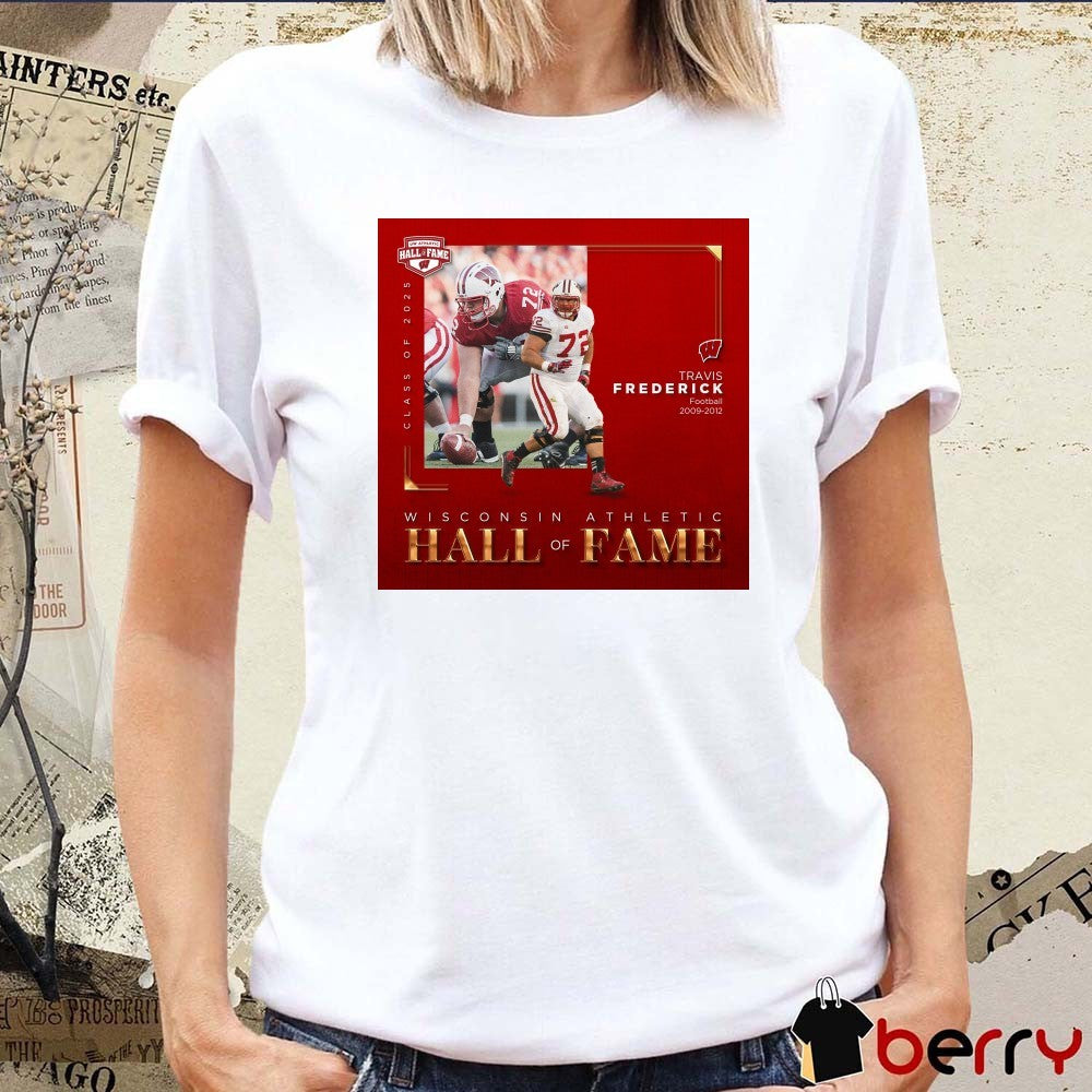 Congratulations Travis Frederick Wisconsin Badgers Football Wisconsin Athletic Hall of Fame Class of 2025 Poster shirt