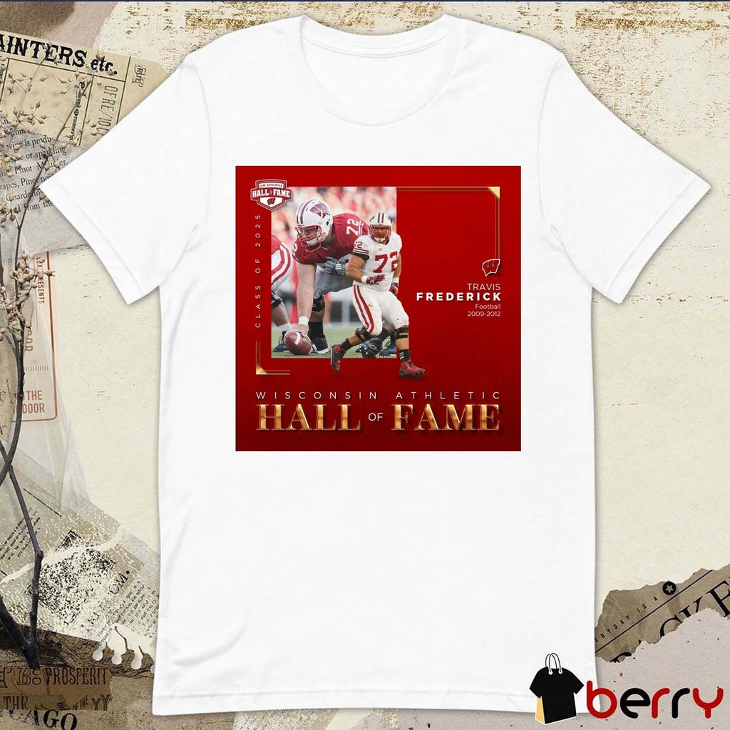 Congratulations Travis Frederick Wisconsin Badgers Football Wisconsin Athletic Hall of Fame Class of 2025 Poster shirt