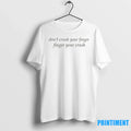 Dont Crush Your Finger Finger Your Crush Tshirts Sweater