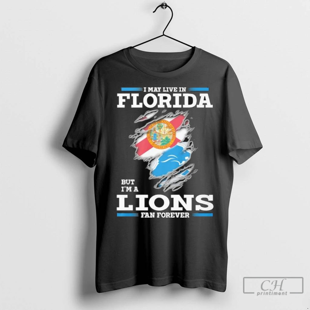I May Live In Florida But Im A Detroit Lions Fan Forever
