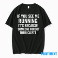 If You See M%ce%b5 Running Its Because Someone Forgot Their Cleats Tshirts Sweater