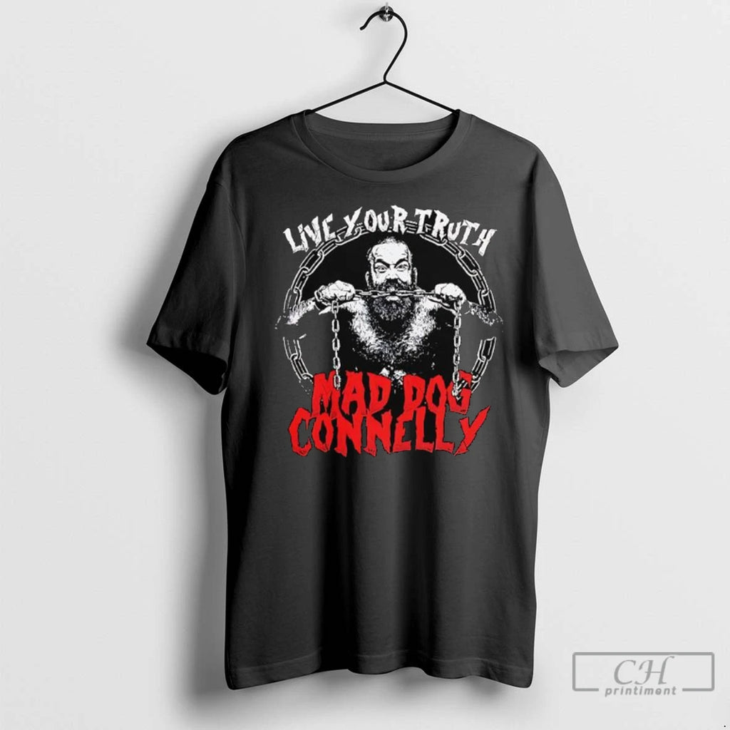 Live Your Truth Mad Dog Connelly