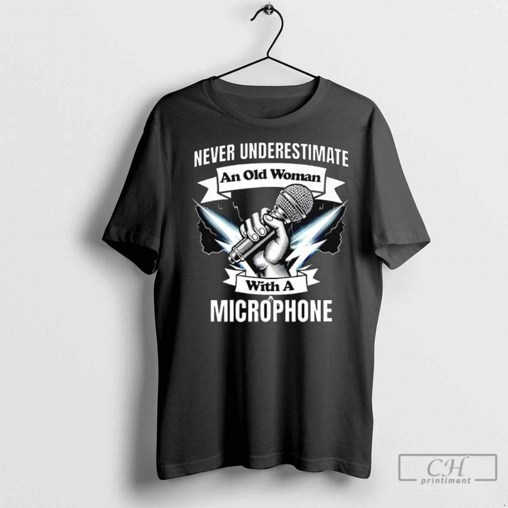 Never Underestimate An Old Woman With A Microphone