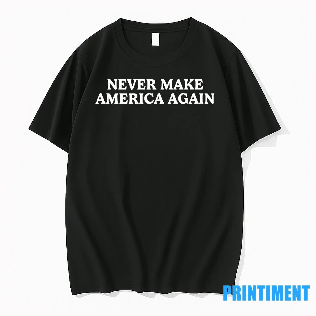 Never Make America Again Tshirts Sweater