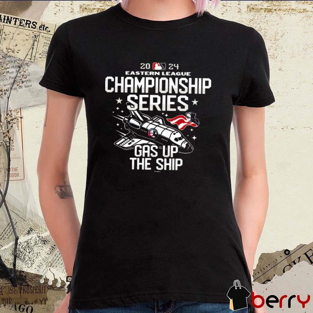 2024 Somerset Patriots Eastern League Championship Series Gas Up The Ship t-shirt