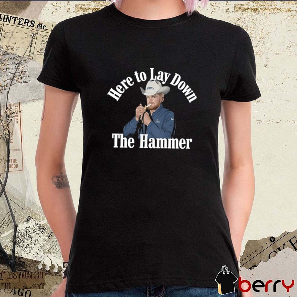 2026 Here To Lay Down The Hammer t-shirt