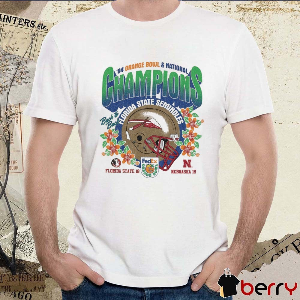 ’94 Orange Bowl & National Champions Florida State Seminoles Vs Nebraska Back To Back t-shirt