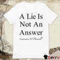 A Lie Is Not An Answer Lawrence O’donnell t-shirt