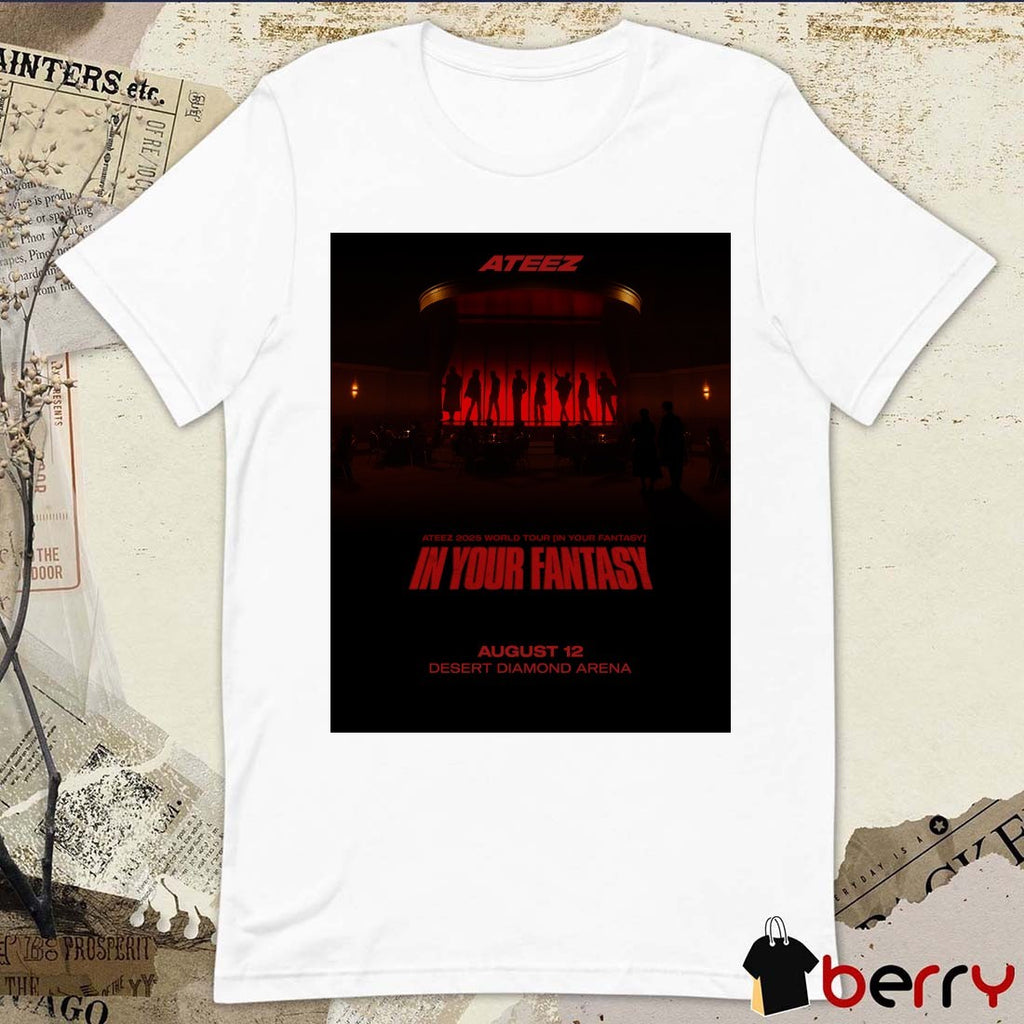 Ateez World Tour Lin Your Fantasy In Your Fantasy August 12 2025 Desert Diamond Arena Poster t-shirt