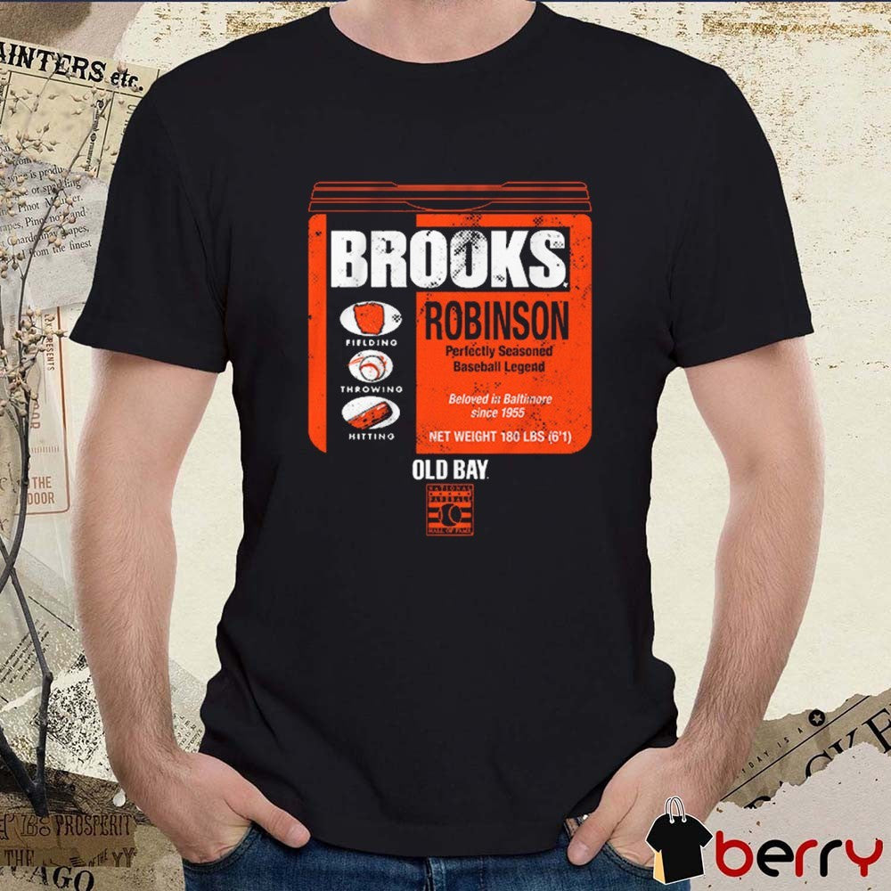 Baltimore Orioles Brooks Robinson Old Bay Can Perfectly Seasoned Baseball Legend Beloved Is Baltimore Since 1955 Net Weight 180 Lbs t-shirt