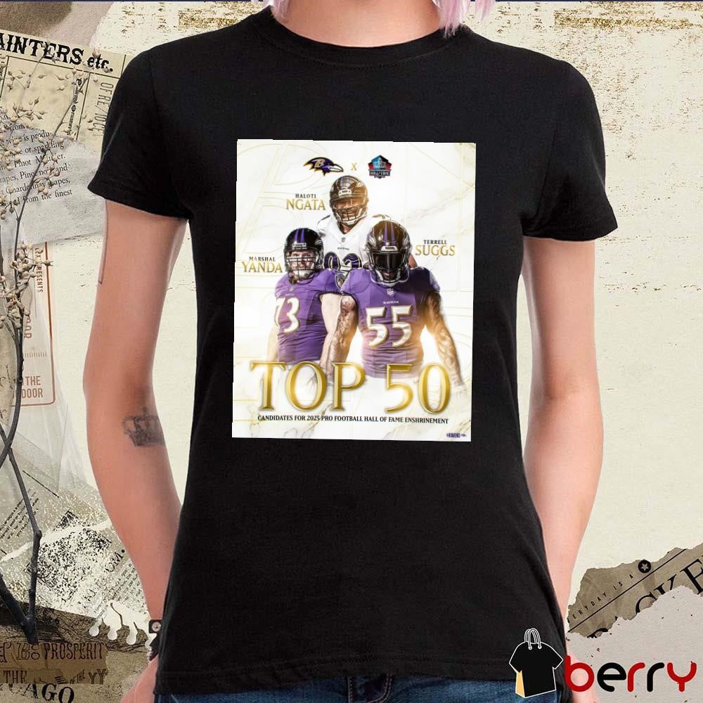 Baltimore Ravens Terrell Suggs, Marshal Yanda and Haloti Ngata Top 50 Candidates For Pro Football Hall of Fame’s Class of 2025 Poster t-shirt