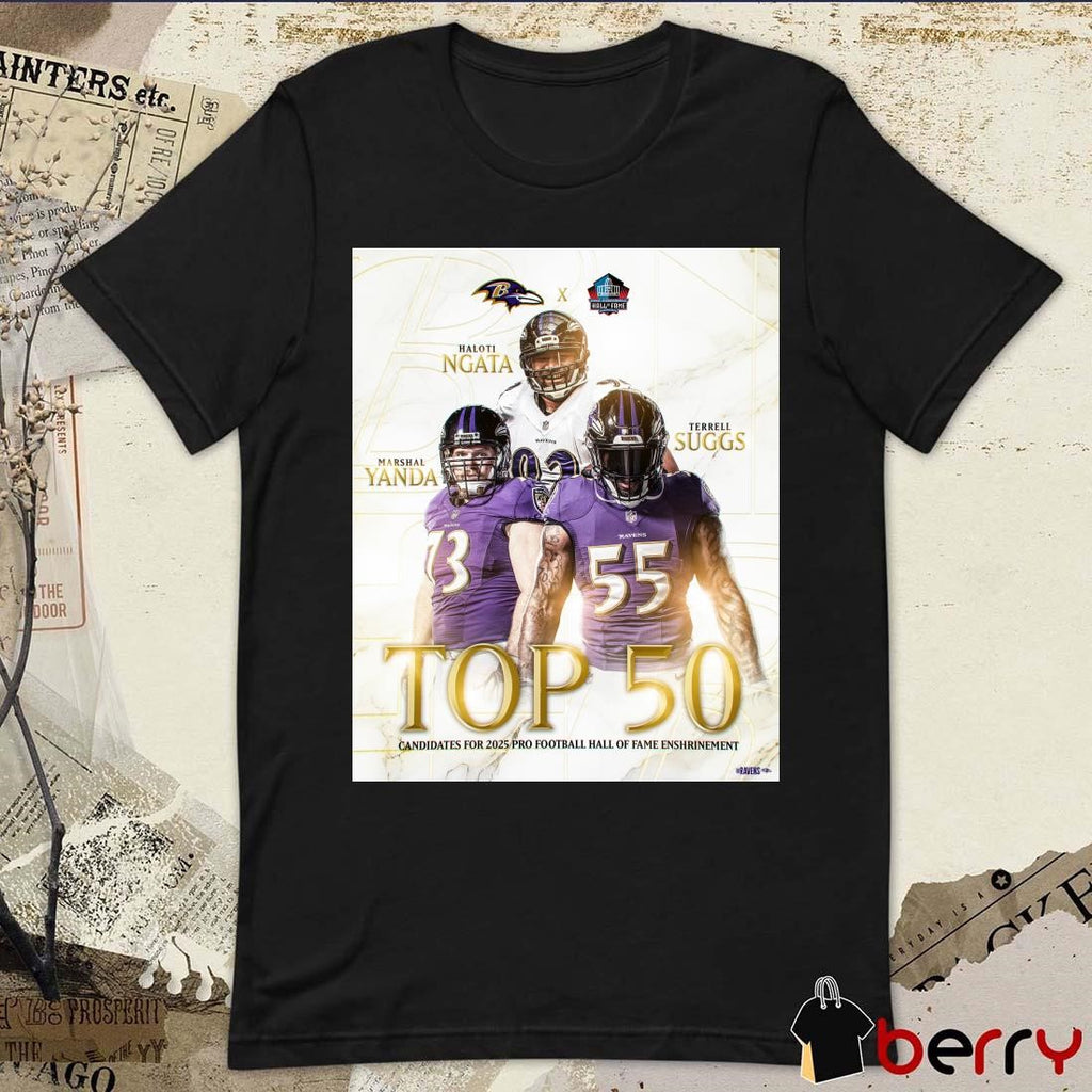 Baltimore Ravens Terrell Suggs, Marshal Yanda and Haloti Ngata Top 50 Candidates For Pro Football Hall of Fame’s Class of 2025 Poster t-shirt