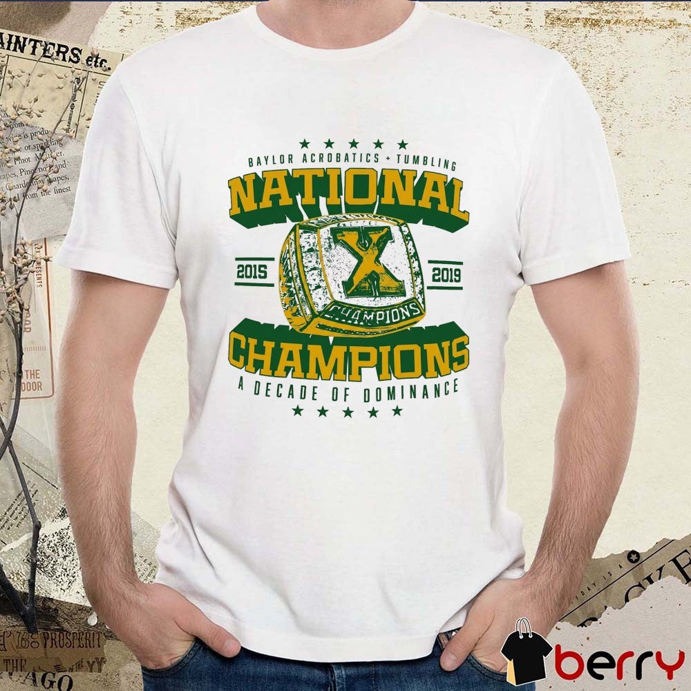 Baylor Acrobatics Tumbling National Champions A Decade Of Dominance t-shirt