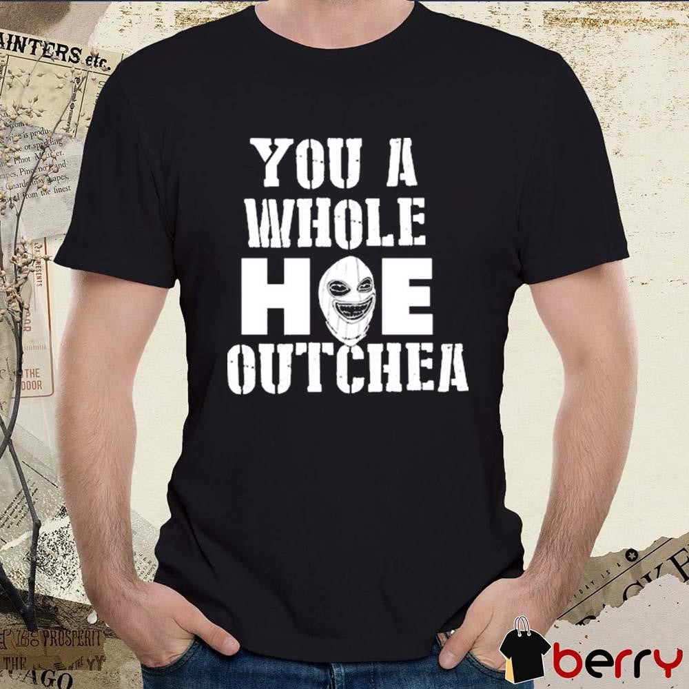 Beacoup Jokes You A Whole Hoe Outchea t-shirt