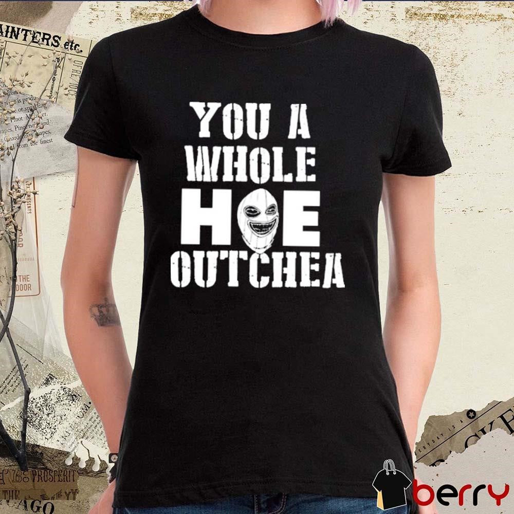 Beacoup Jokes You A Whole Hoe Outchea t-shirt
