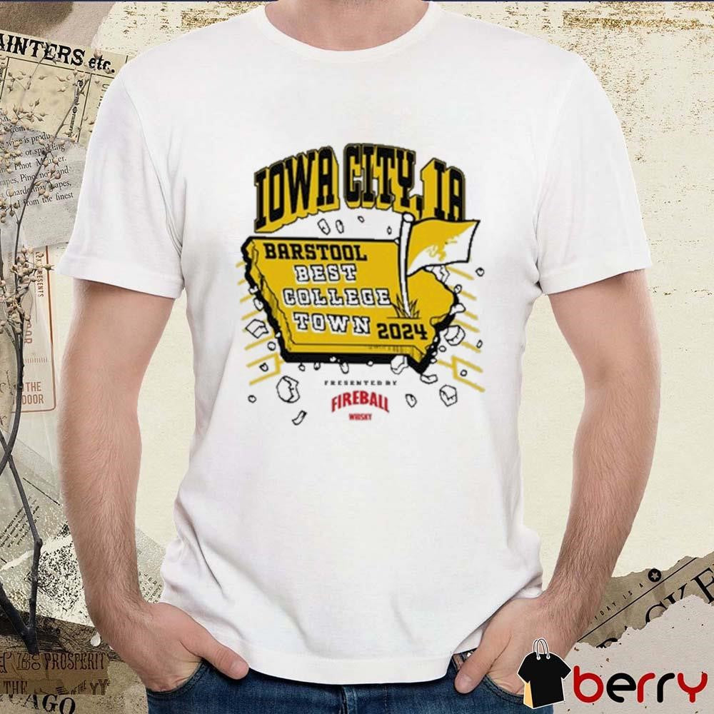 Best College Town Iowa City Ia 2024 Fireball t-shirt