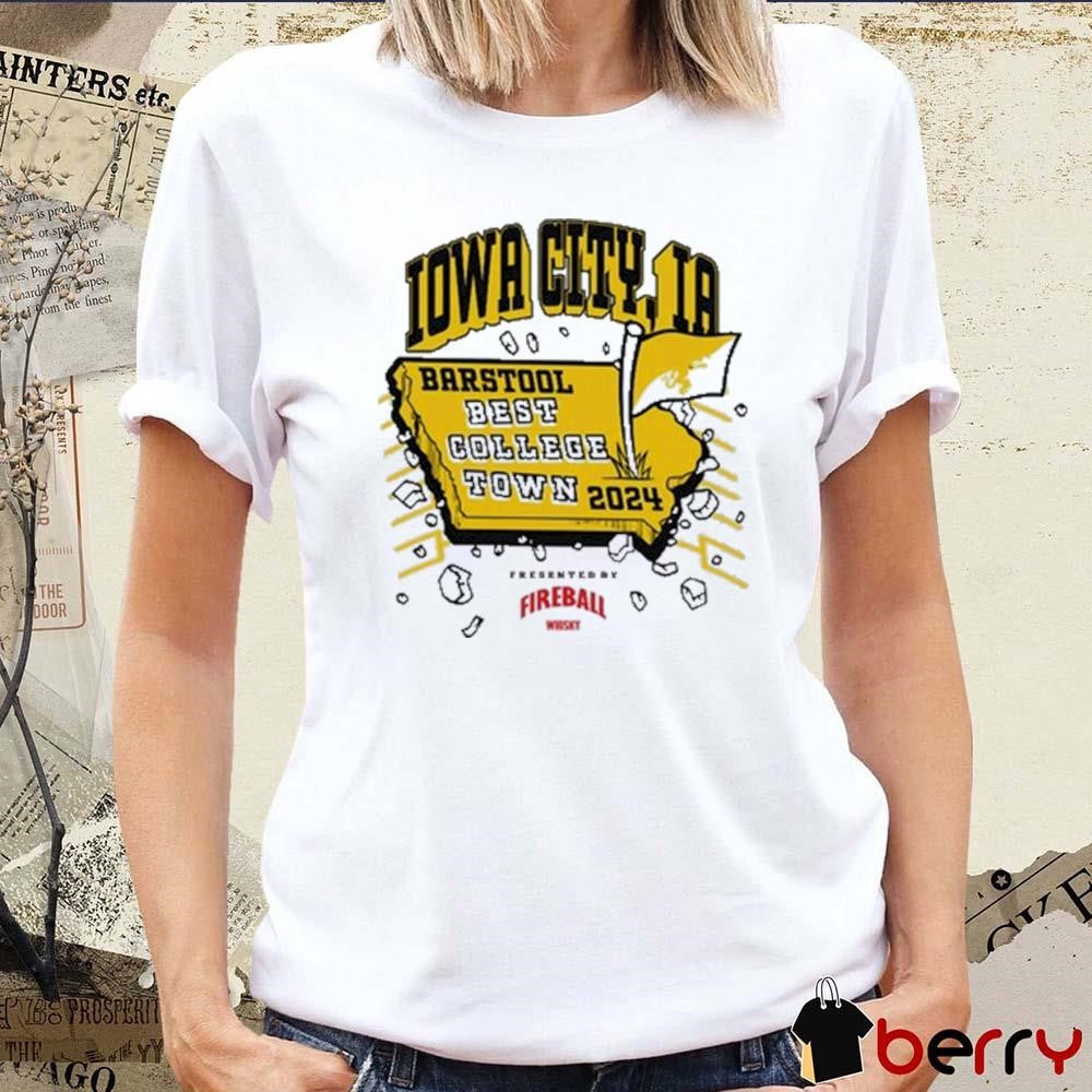 Best College Town Iowa City Ia 2024 Fireball t-shirt