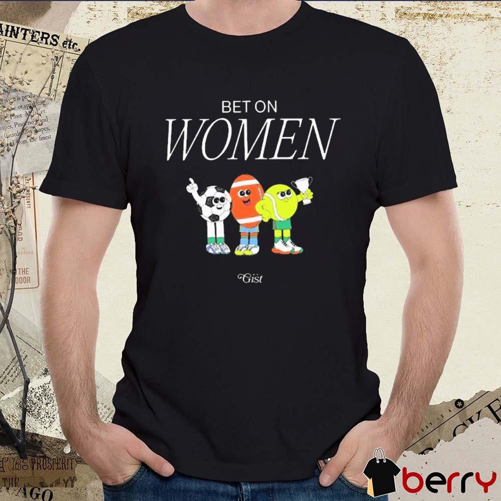 Bet On Women Gist 2024 t-shirt
