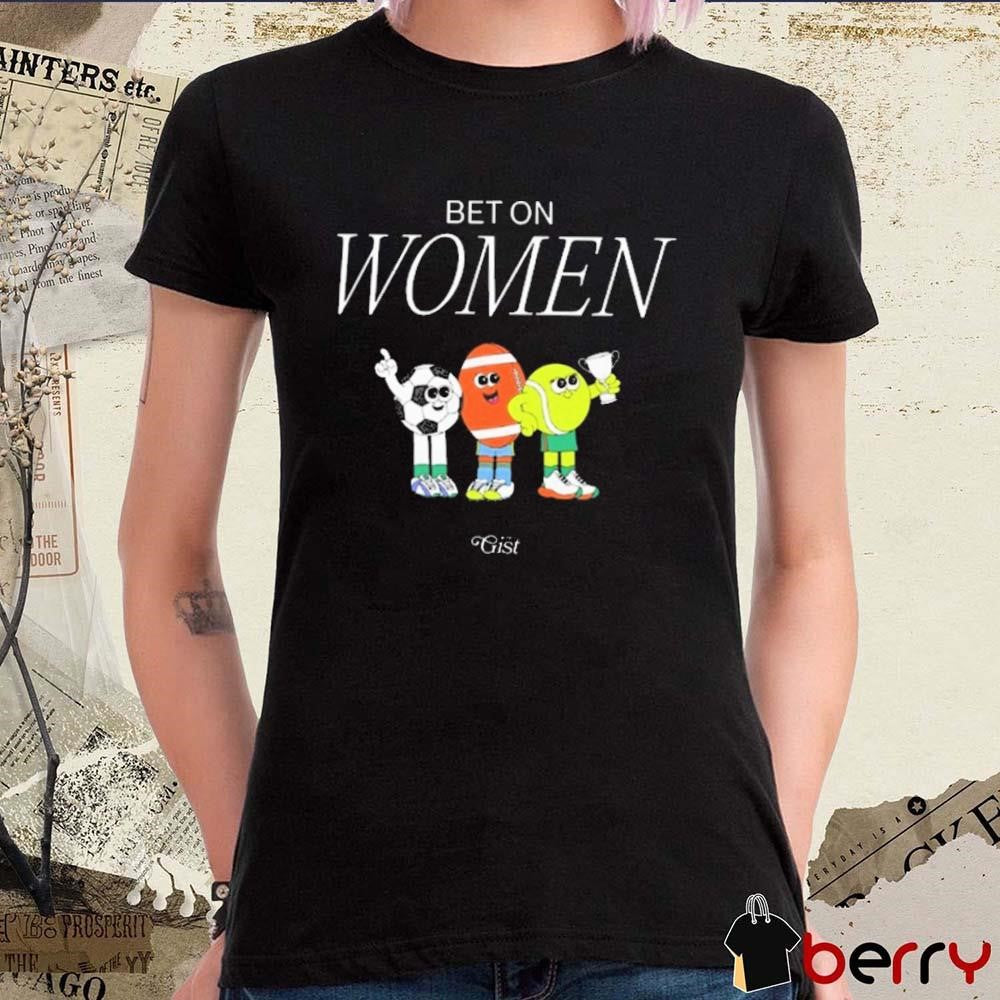 Bet On Women Gist 2024 t-shirt