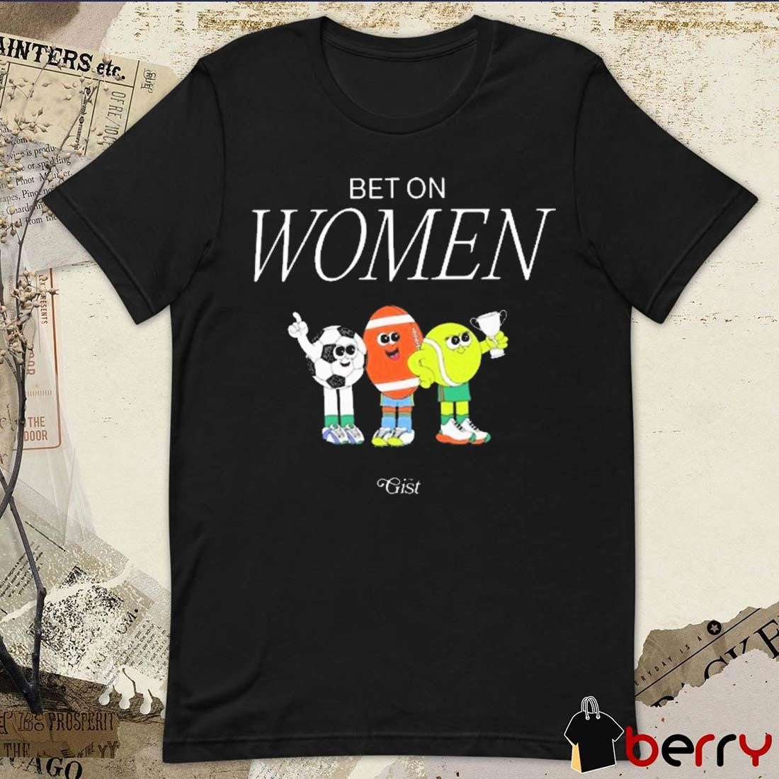 Bet On Women Gist 2024 t-shirt