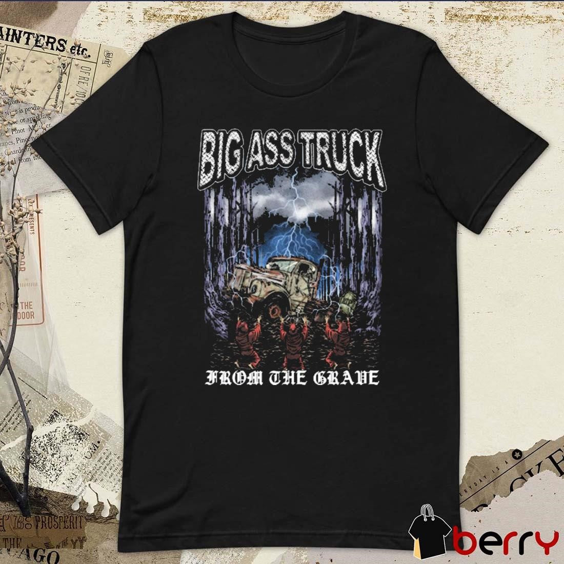 Big Ass Truck From The Grave Graphic t-shirt