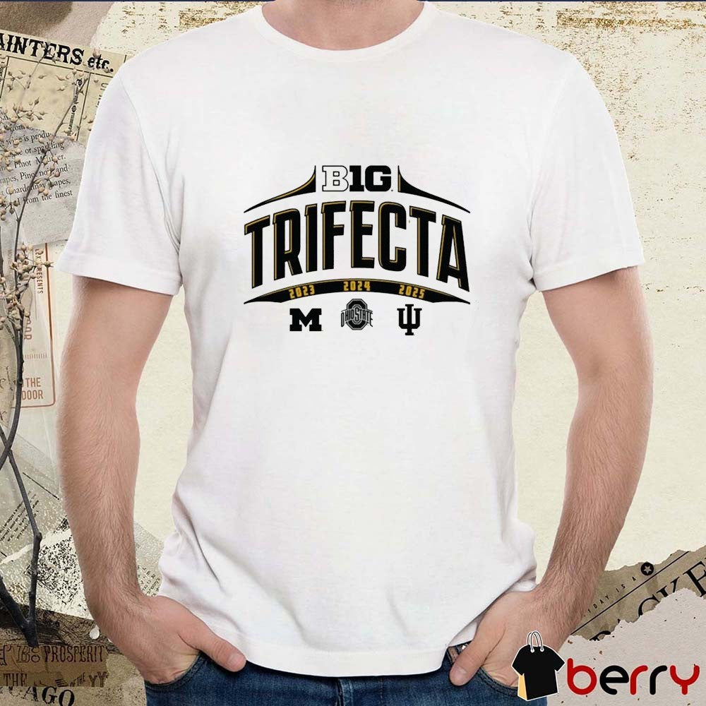 Big Ten Trifecta 2023 – 2025 Michigan, Ohio State and Indiana t-shirt
