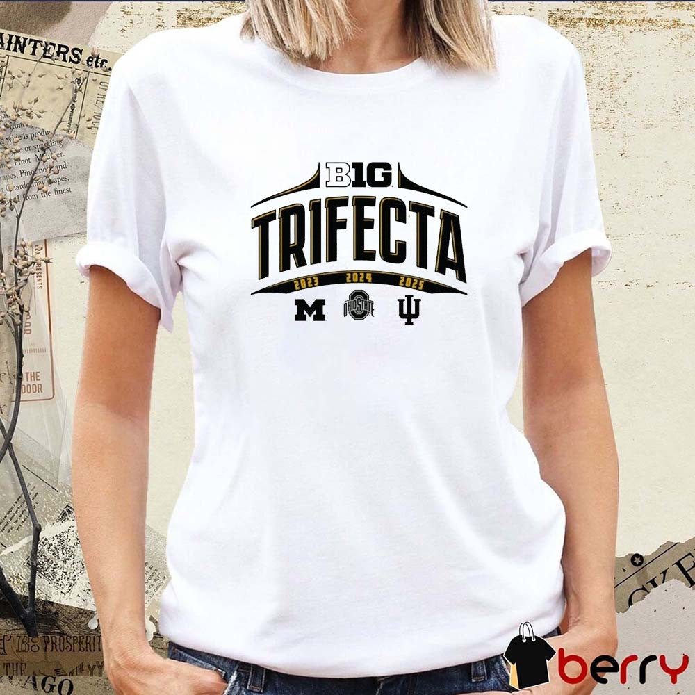 Big Ten Trifecta 2023 – 2025 Michigan, Ohio State and Indiana t-shirt