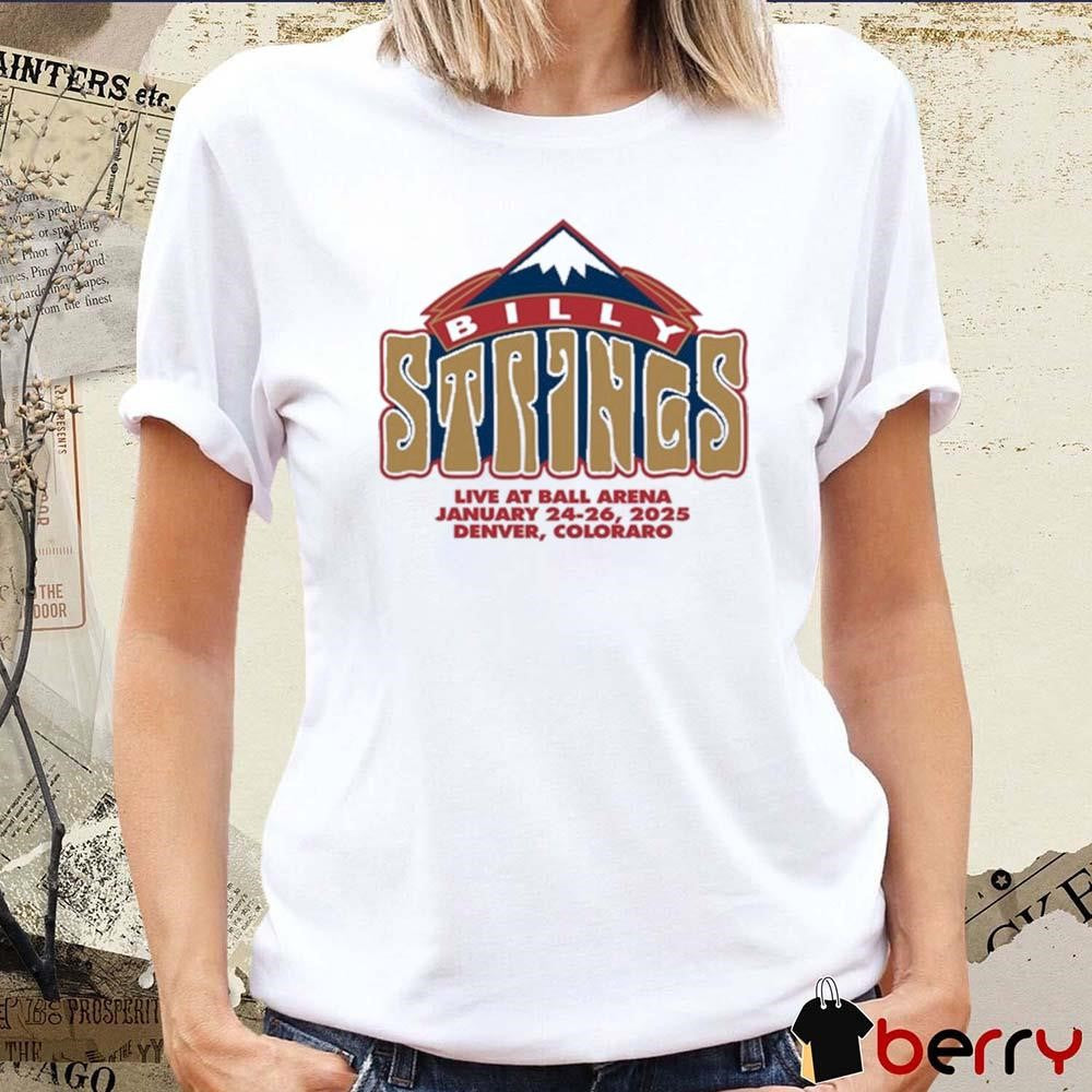 Billy Strings Live At Ball Arena On January 24-26 2025 Denver Colorado t-shirt