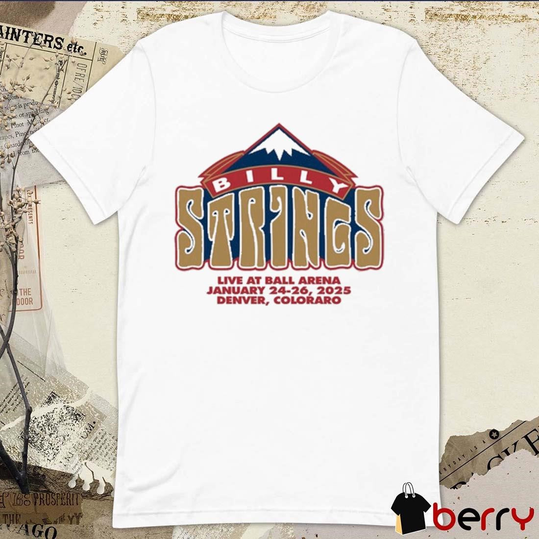 Billy Strings Live At Ball Arena On January 24-26 2025 Denver Colorado t-shirt