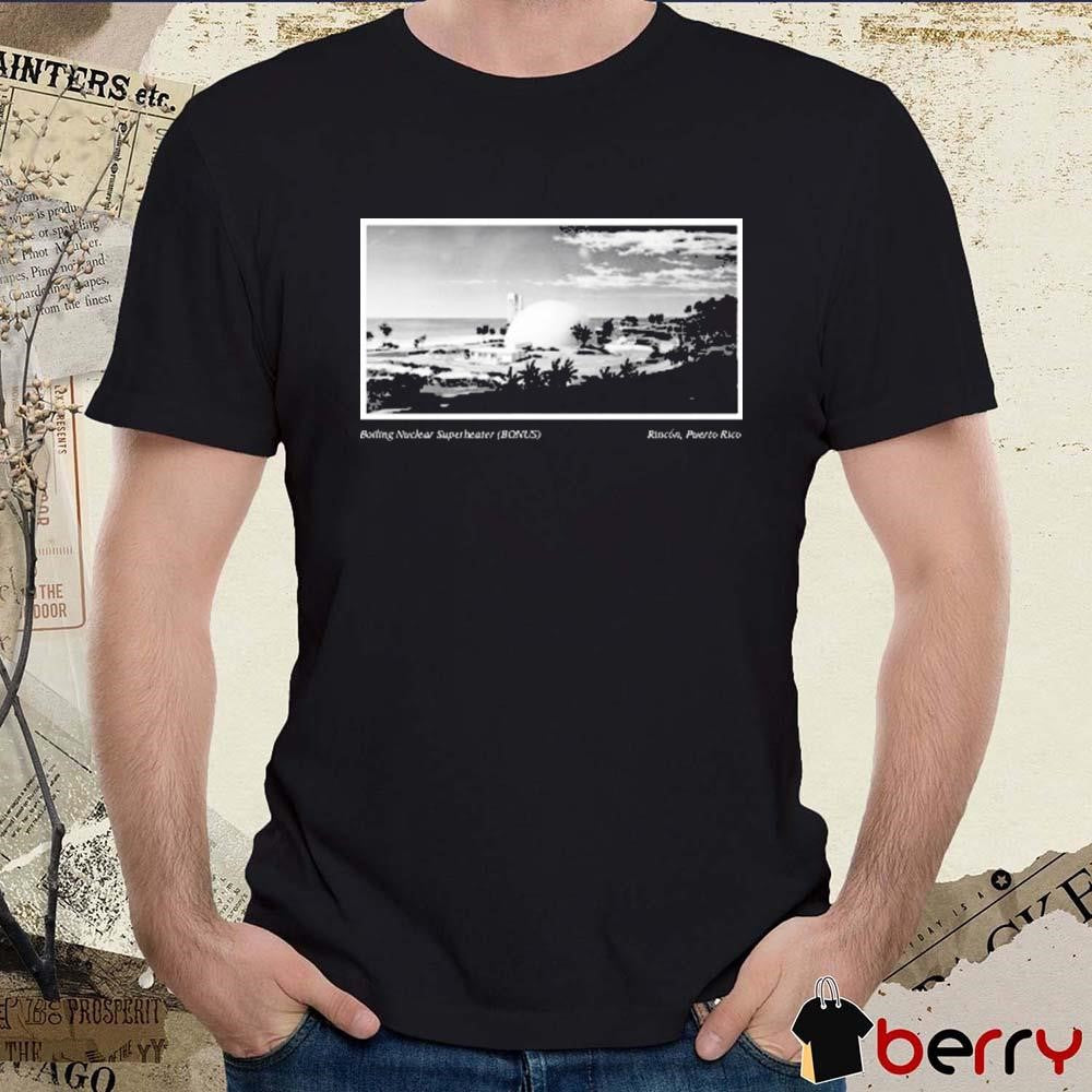 Boiling Nuclear Superheater Bonus Rincon Puerto Rico 2024 t-shirt