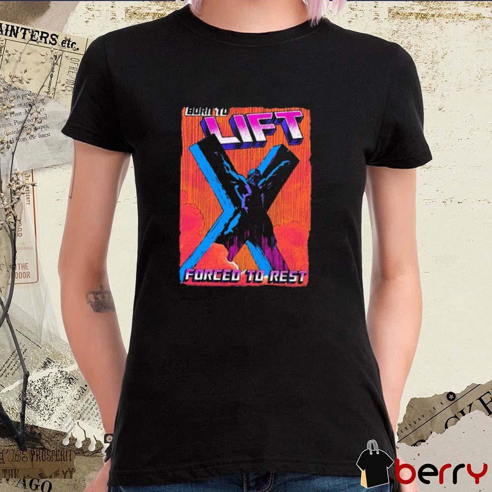 Born To Lift Forced To Rest Vinatge Painting t-shirt