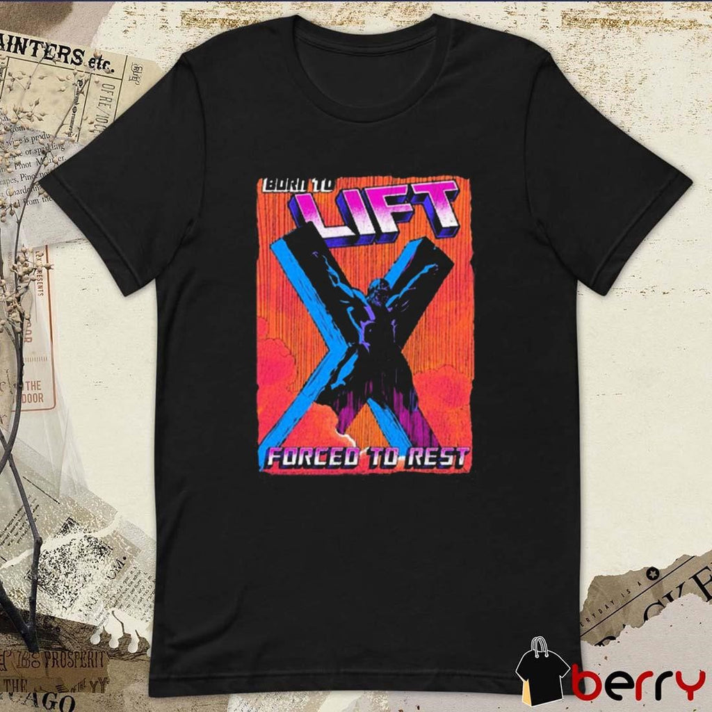Born To Lift Forced To Rest Vinatge Painting t-shirt