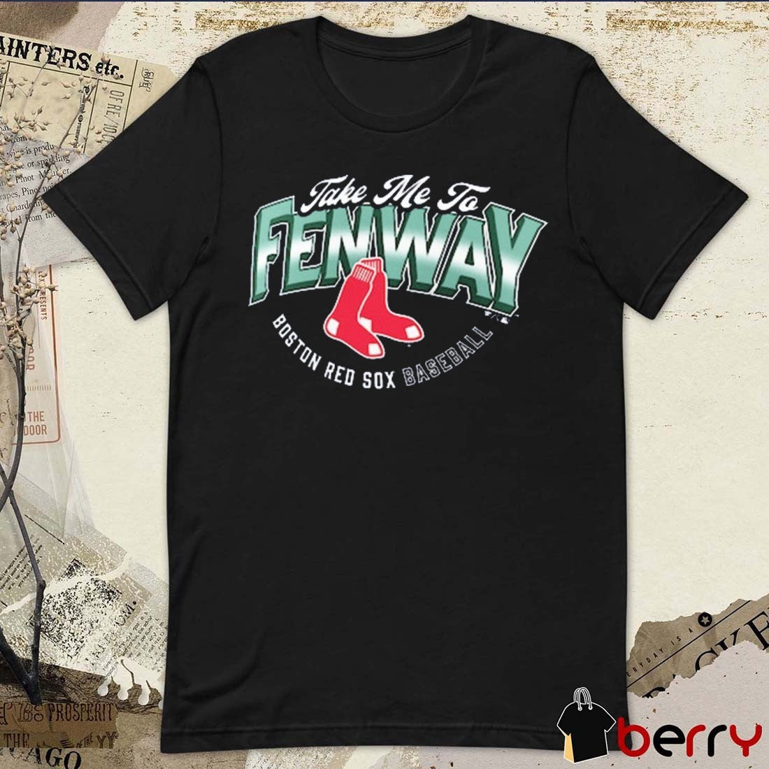 Boston Red Sox Baseball Opening Day Hometown Take Me To Fenway t-shirt