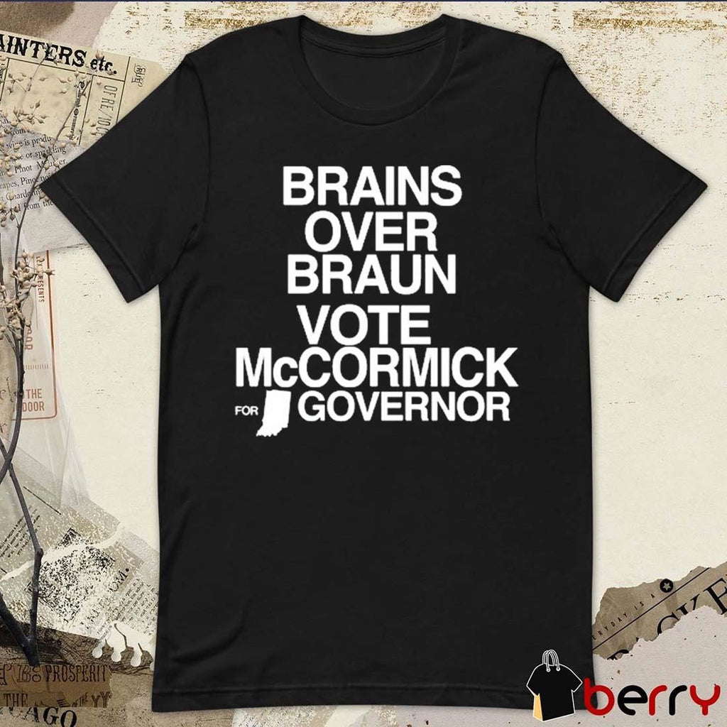 Brains Over Braun Vote Jennifer McCormick For Governor 2024 t-shirt