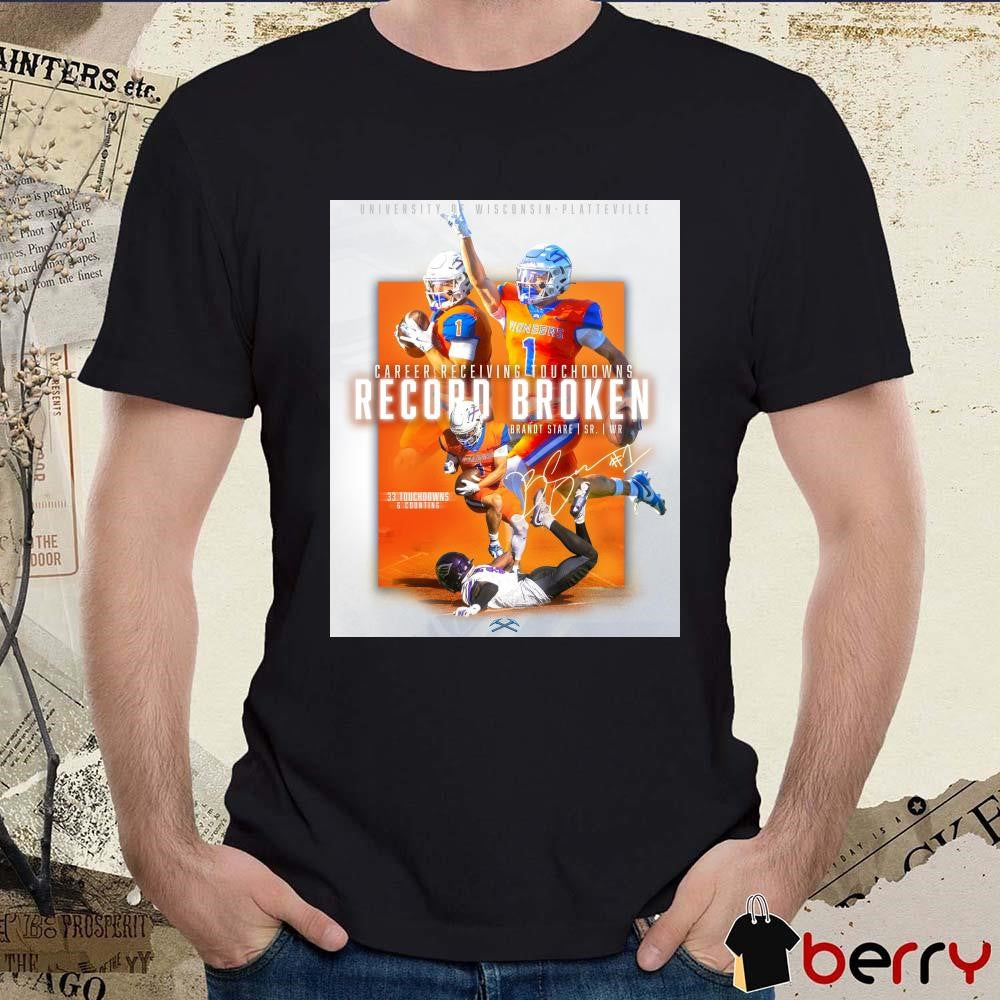Brandt Stare Career Receiving Touchdowns Record Broken 33 Touchdowns And Counting Signature Poster t-shirt