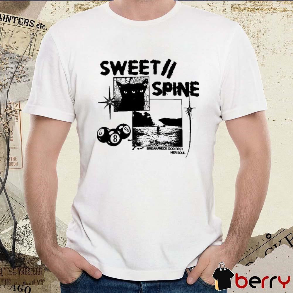 Break Neck God Rest Her Soul Sweet Spine t-shirt