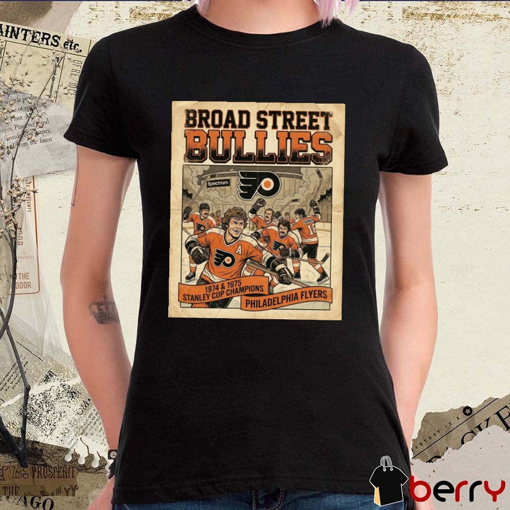 Broad Street Bullies 1974-1975 Stanley Cup Champions Philadelphia Flyers Poster t-shirt